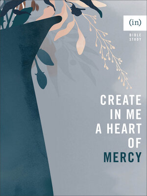 cover image of Create in Me a Heart of Mercy